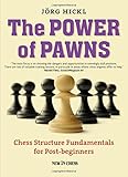 The Power of Pawns: Chess Structure Fundamentals for Post-beginners