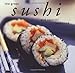 The Great Sushi and Sashimi Cookbook (Great Seafood Series) by Whitecap Books