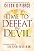 Time to Defeat the Devil: Strategies to Win the Spiritual War