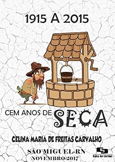 Livro DE 1915 A 2015: 100 anos de Seca (Casa do Cordel)