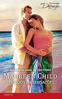 Livro Perdidos em Sensações (Harlequin Desejo Livro 180)