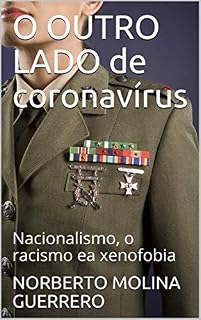 Livro O OUTRO LADO de coronavírus : Nacionalismo, o racismo ea xenofobia (1)