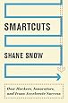 Smartcuts: How Hackers, Innovators, and Icons Accelerate Success