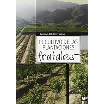 El cultivo de las plantaciones frutales (Agricultura (mundi Prensa))