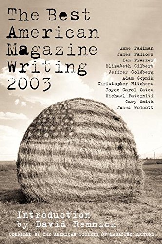 The Best American Magazine Writing 2003 The Best American Magazine Writing 2003