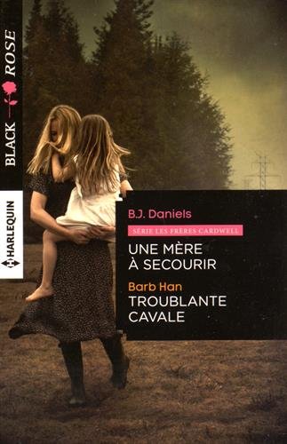 Une mère à secourir - Troublante cavale