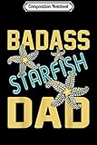 Composition Notebook: Badass Starfish Dad father's day gift  Journal/Notebook Blank Lined Ruled 6x9 100 Pages