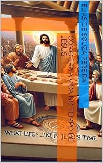 Livro Como era a vida no tempo de Jesus (Teologia Original)