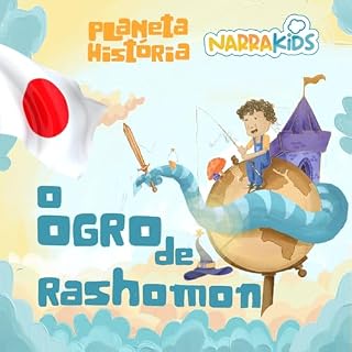 Livro O Ogro de Rashomon - Histórias para Crianças: Planeta História - Volume 1