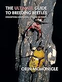 The Ultimate Guide to Breeding Beetles: Coleoptera Laboratory Culture Methods by 