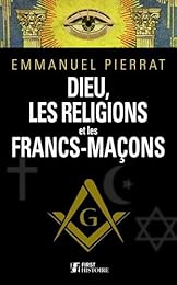 Dieu, les religions et les francs-maçons
