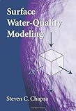Surface Water-Quality Modeling, Chapra, Steven C., 1577666054