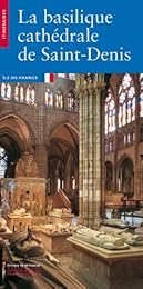 La  basilique cathédrale de Saint-Denis