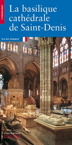 La  basilique cathédrale de Saint-Denis