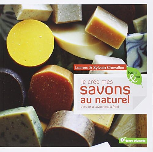 Je crée mes savons au naturel (Facile et bio)