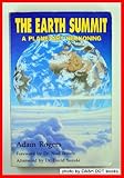 The Earth Summit : A Planetary Reckoning: An Analysis of Events at the 1992 United Nations Conference on Environment and Development, Rogers, Adam, 1881294935