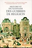 Histoire et dictionnaire des guerres de religion (Bouquins) (French Edition) by