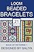 Loom Beaded Bracelets. Book of Patterns 1: 21 Projects by 