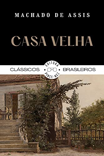 Casa Velha - eBook, Resumo, Ler Online e PDF - por de Assis, Machado
