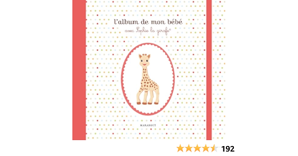 L Album De Mon Bebe Avec Sophie La Girafe Enfant Education Marabout Amazon Com Books