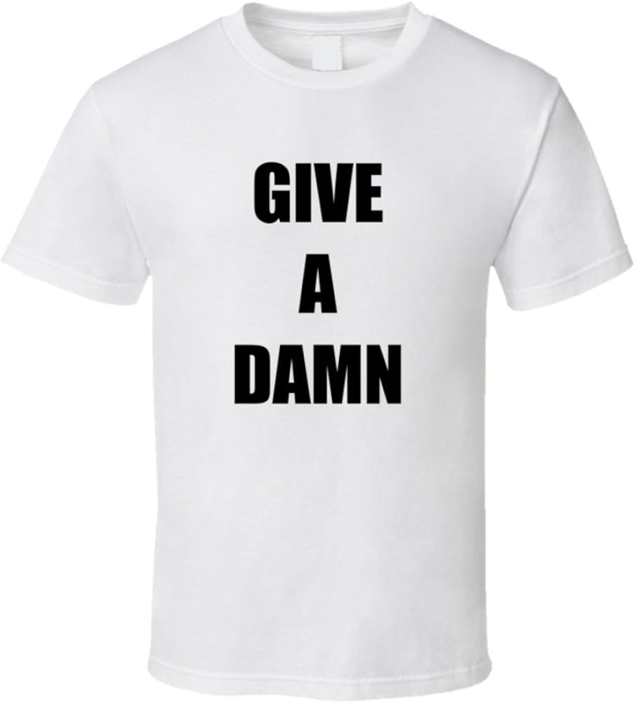 Give a Damn T Shirt L White | Amazon.com