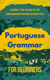 Livro Portuguese Grammar for Beginners : Learn the basics of grammar from scratch