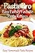 Pasta Pro: Easy Family Favorite Pasta Recipes