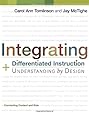 Integrating Differentiated Instruction &amp; Understanding by Design: Connecting Content and Kids