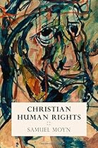 Christian Human Rights (Intellectual History of the Modern Age)