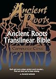 Complete text (OT+NT): Readers Edition (Ancient Roots Translinear Bible Book 3)