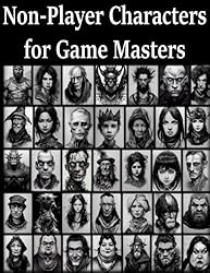 Non-Player Characters for Game Masters: Over 200