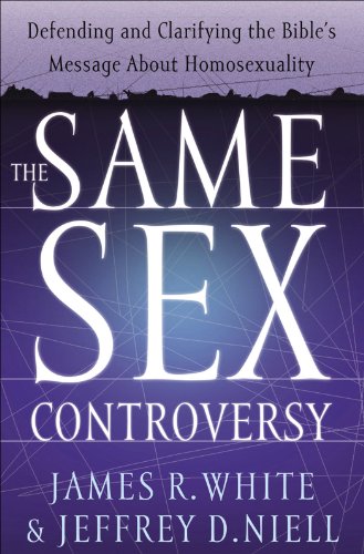 [BEST] The Same Sex Controversy: Defending and Clarifying the Bible's Message About Homosexuality P.P.T