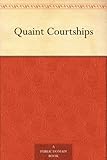 Quaint Courtships by 