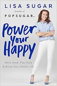 Power Your Happy Work Hard Play Nice Amp Build Your Dream