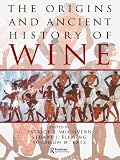 The Origins and Ancient History of Wine: Food and Nutrition in History and Antropology (FOOD AND NUT by