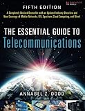 The Essential Guide to Telecommunications (5th Edition) (Essential Guides (Prentice Hall)) by Annabel Z. Dodd