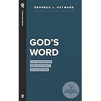 God's Word: The Inspiration and Authority of Scripture (Real Life Theology)