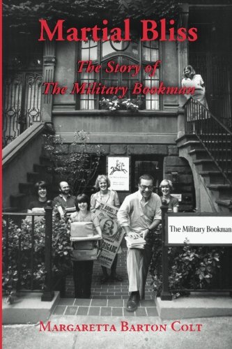 Martial Bliss.: The Story of The Military Bookman. by Margaretta Barton Colt