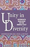 "Unity in Diversity Interfaith Dialogue in the Middle East" av Mohammed Abu-Nimer; Amal I. Khoury; and Emily Welty