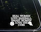 Real Women Love Baseball, Smart Women Love The Cubs - 7-1/2