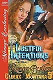 Lustful Intentions [Climax, Montana 5] (Siren Publishing Menage Everlasting)