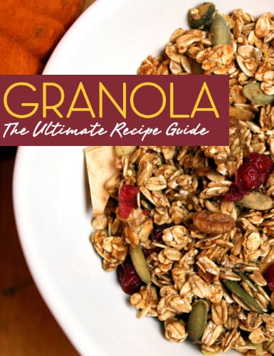 Granola! The Ultimate Recipe Guide