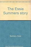 Front cover for the book The Essie Summers Story by Essie Summers