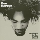 Ben Harper Album: «Welcome to the Cruel World» (Front side) Ben Harper Album: «Welcome to the Cruel World» (Front side)