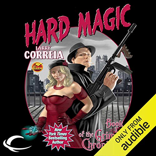 Hard Magic: Book I of the Grimnoir Chronicles by Larry Correia