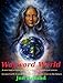 Wayward World: A new kind of hero must change the course of history to save earth from destruction a by Jon Roland