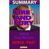 Summary: Fire and Fury: Inside the Trump White House