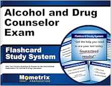 Alcohol And Drug Counselor Exam Flashcard Study System