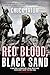 Red Blood, Black Sand: Fighting Alongside John Basilone from Boot Camp to Iwo Jima by Chuck Tatum