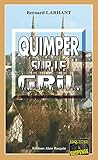 Quimper sur le gril: Capitaine Paul Capitaine - Tome 1 (French Edition) by Bernard Larhant